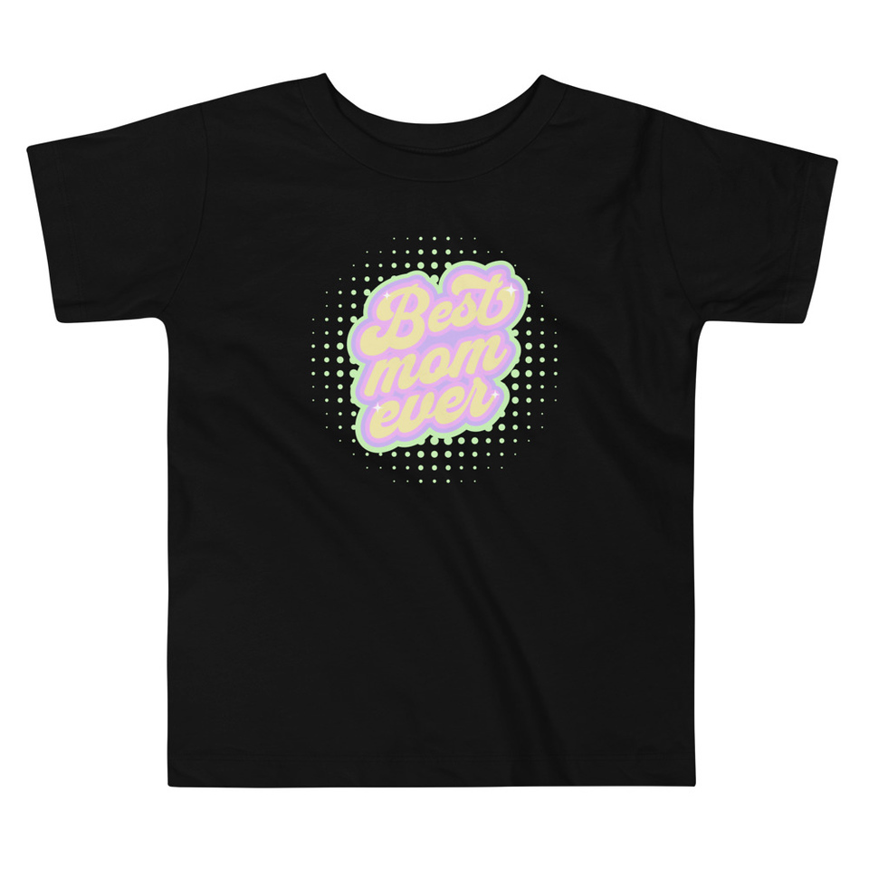 Best Mom Ever - Retro Typography Toddler Staple Tee