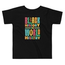 Black History Is World History - Colorful Typography Toddler Staple Tee