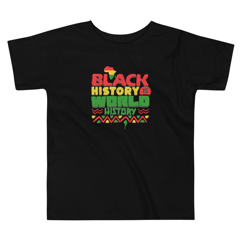 Black History is World History - Heritage Awareness Toddler Staple Tee