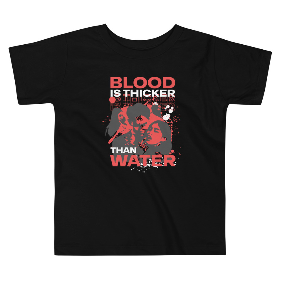 Blood is Thicker than Water Toddler Staple Tee