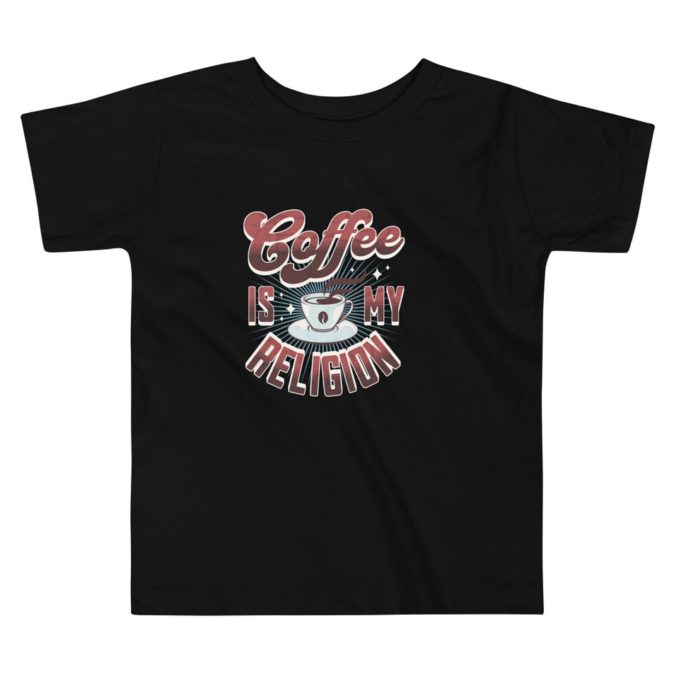 Coffee is my Religion - Funny Toddler Staple Tee