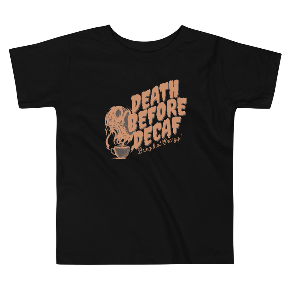 Death Before Decaf - Coffee Toddler Staple Tee