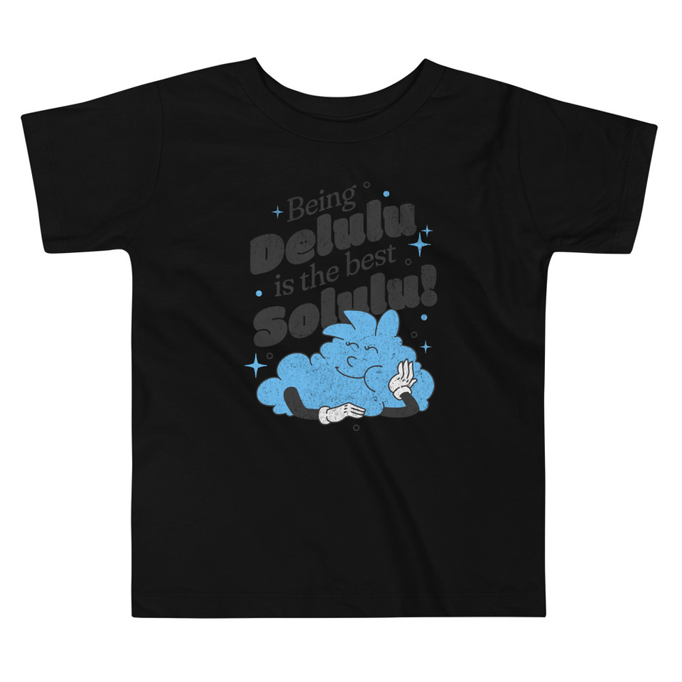 Delulu is the Solulu! - Typographic Cartoon Streetwear Toddler Staple Tee