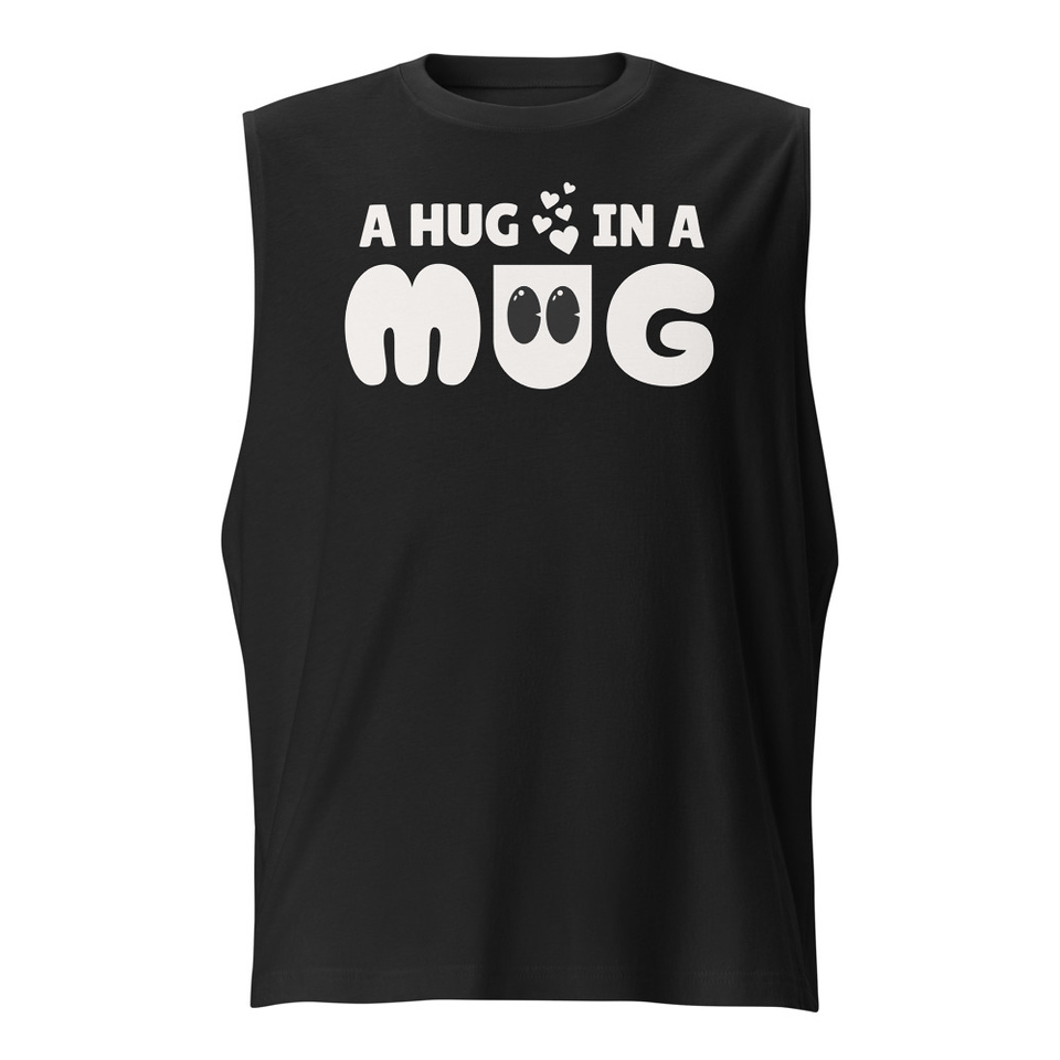A Hug in a Mug - Funny Cartoon Unisex Muscle Shirt
