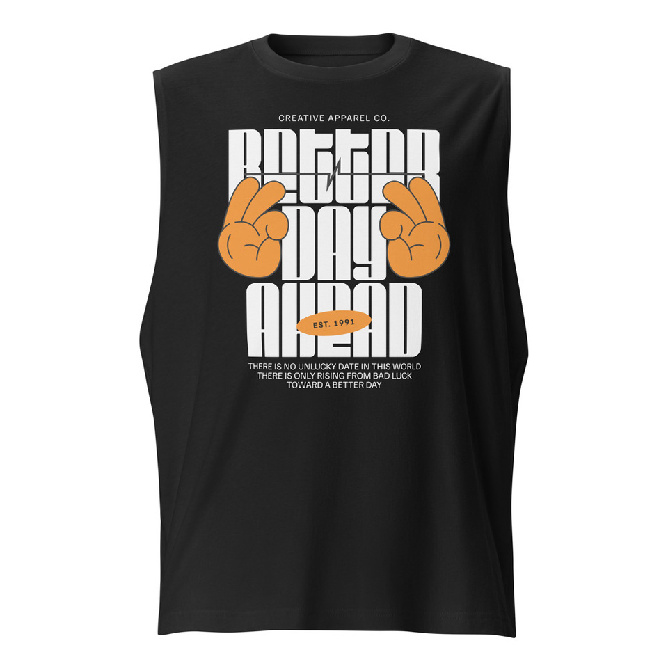 Better Day Ahead Unisex Muscle Shirt