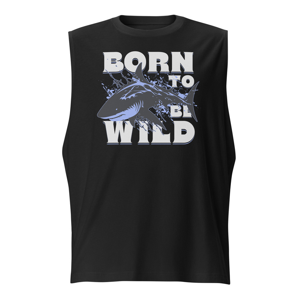 BORN TO BE WILD Unisex Muscle Shirt