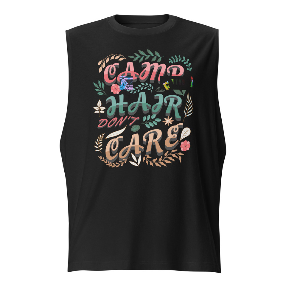 Camp Hair Don't Care Unisex Muscle Shirt