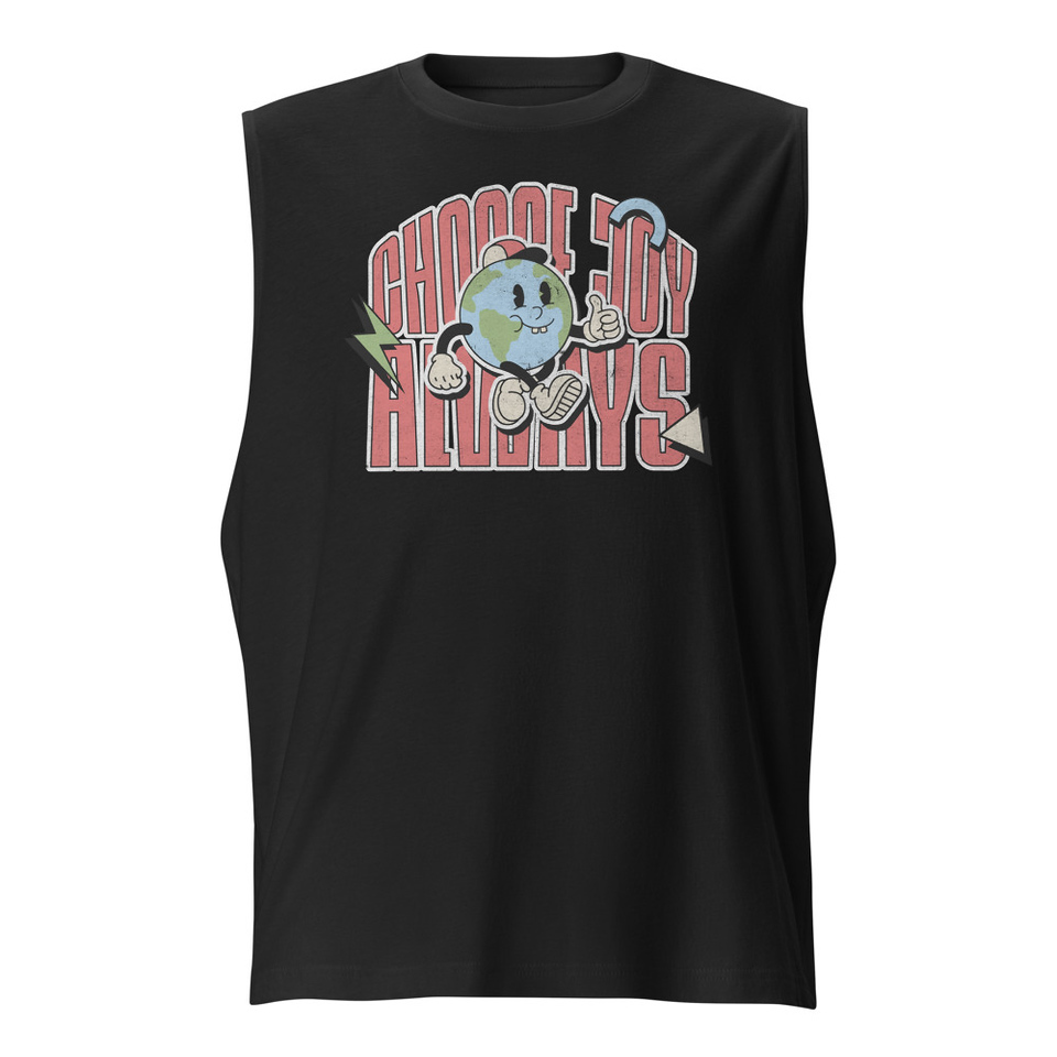 Choose Joy Always Unisex Muscle Shirt