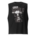 Crazy World Unisex Muscle Shirt