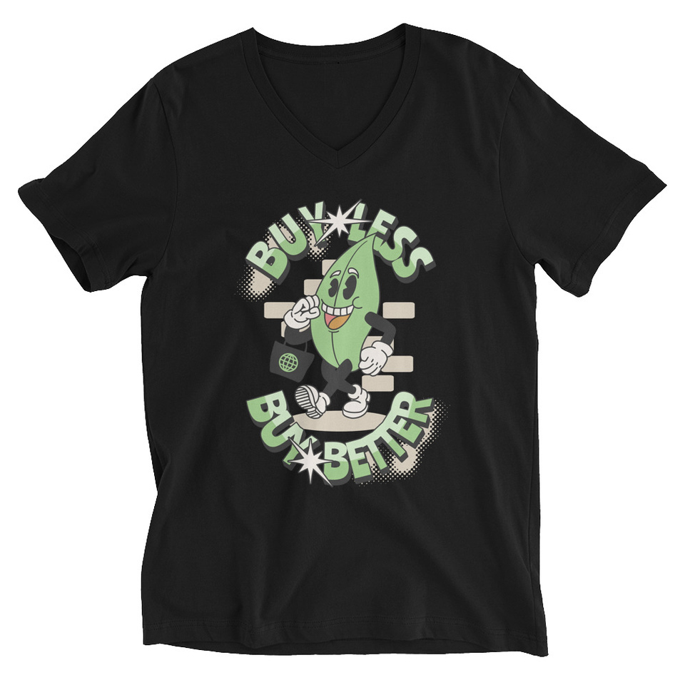 Buy Less- Buy Better Unisex V-Neck Tee