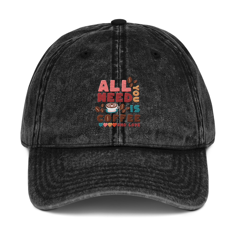 All You Need Is Coffee Vintage Cap