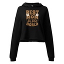 Best Mom in the World - Flowers Women's Cropped Hoodie