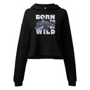 BORN TO BE WILD Women's Cropped Hoodie