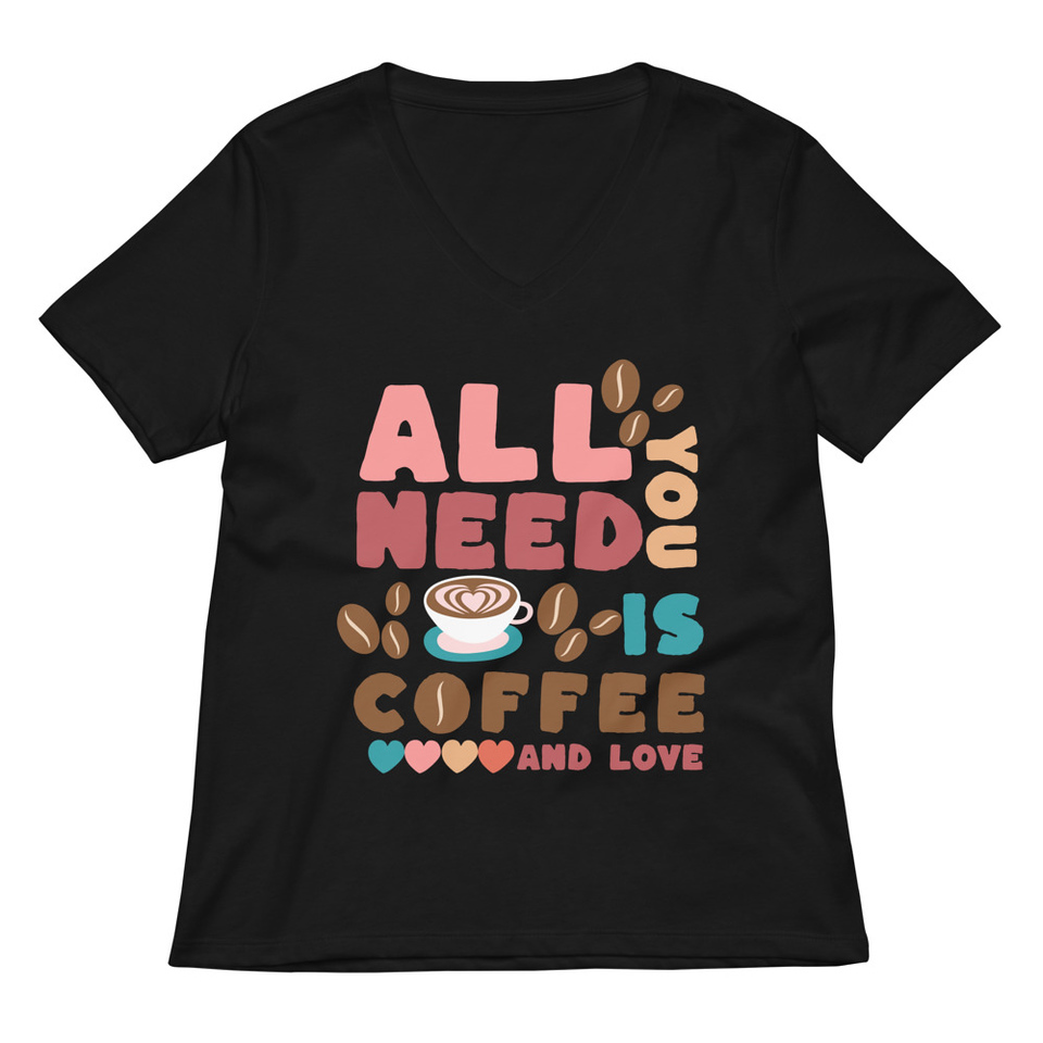 All You Need Is Coffee Women's Relaxed V-Neck T-Shirt