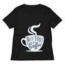 But First Coffee - Hand Lettering Typography Women's Relaxed V-Neck T-Shirt