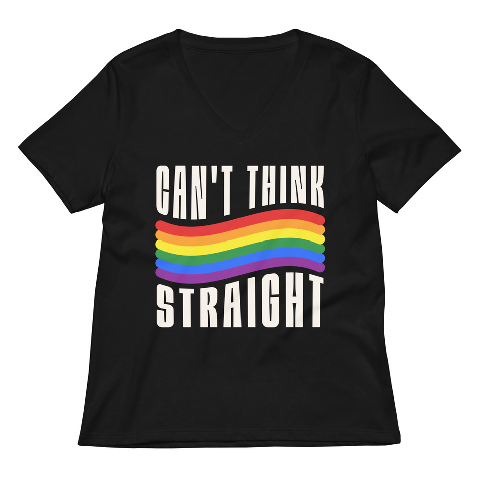 Can't Think Straight Women's Relaxed V-Neck T-Shirt