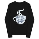 But First Coffee - Hand Lettering Typography Youth Long Sleeve Tee