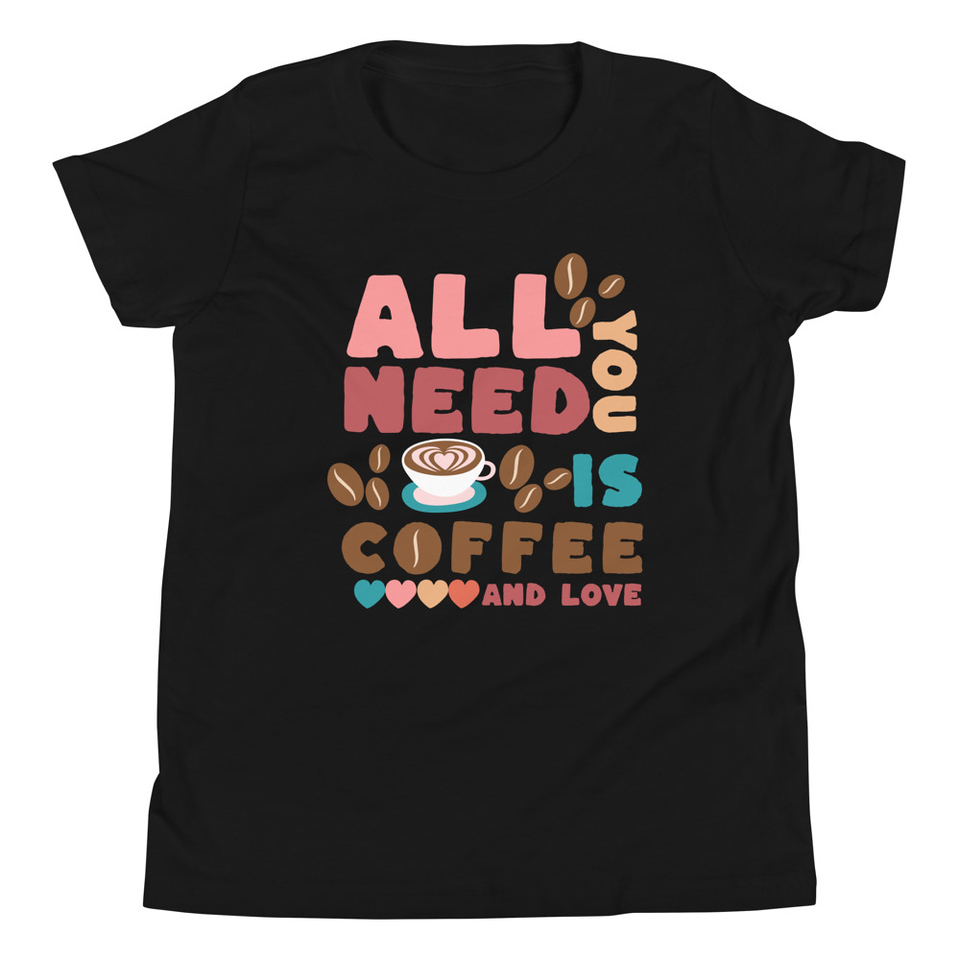 All You Need Is Coffee Youth Staple Tee