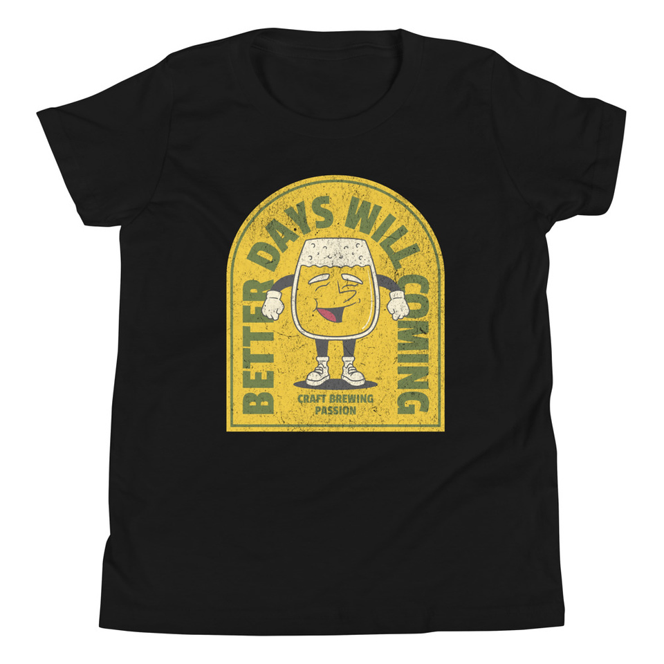 Better Days Will Coming Youth Staple Tee