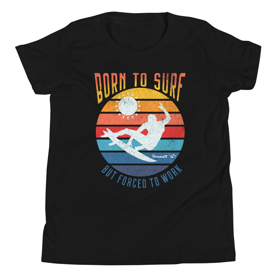 Born to Surf - But Forced to Work Youth Staple Tee