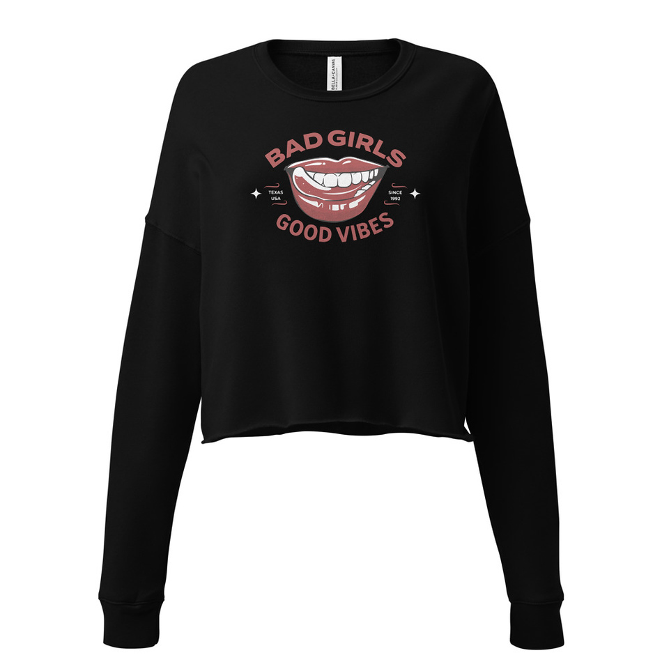 Bad Girls Good Vibes - Sexy Lips Women's Cropped Sweatshirt