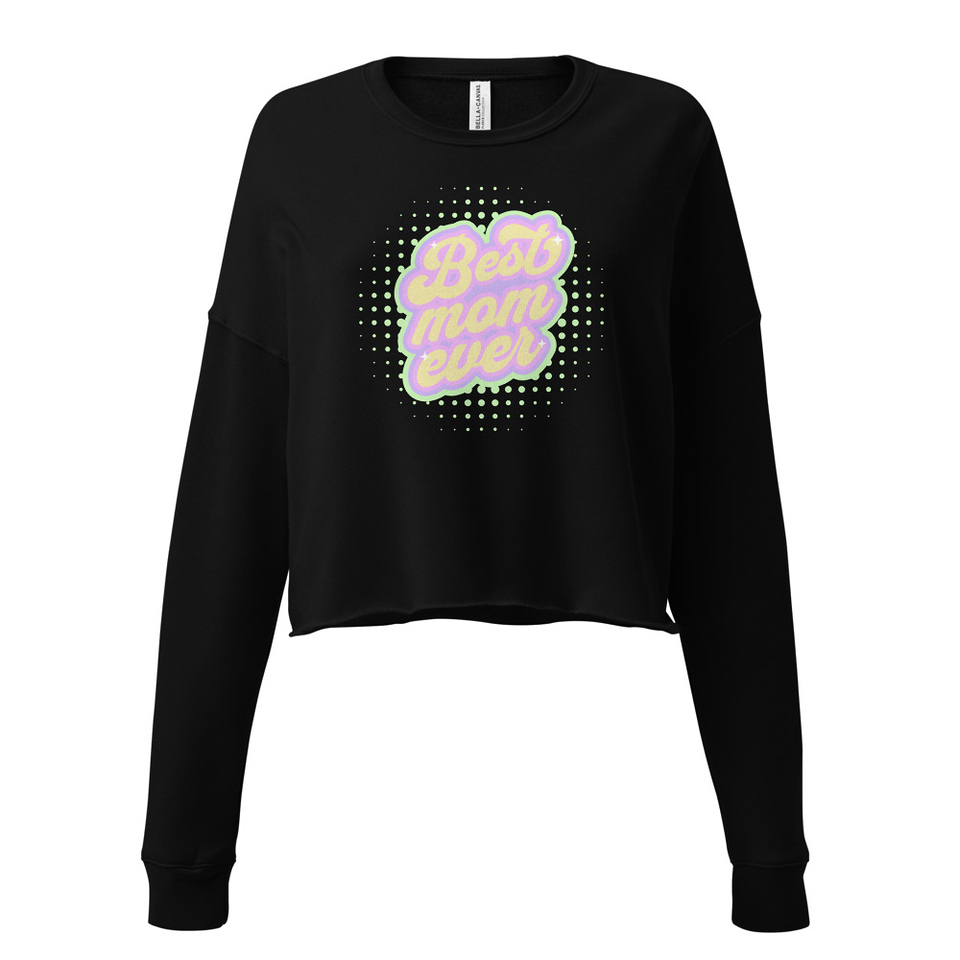 Best Mom Ever - Retro Typography Women's Cropped Sweatshirt