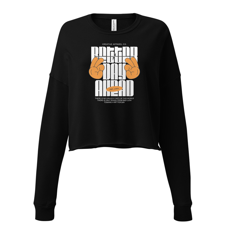 Better Day Ahead Women's Cropped Sweatshirt