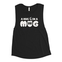 A Hug in a Mug - Funny Cartoon Women's Muscle Tank
