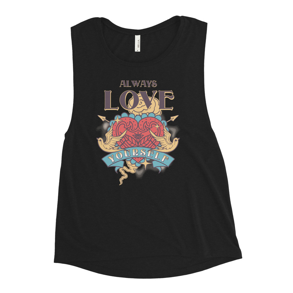 Always Love Yourself - Retro Inspirational Quote Women's Muscle Tank