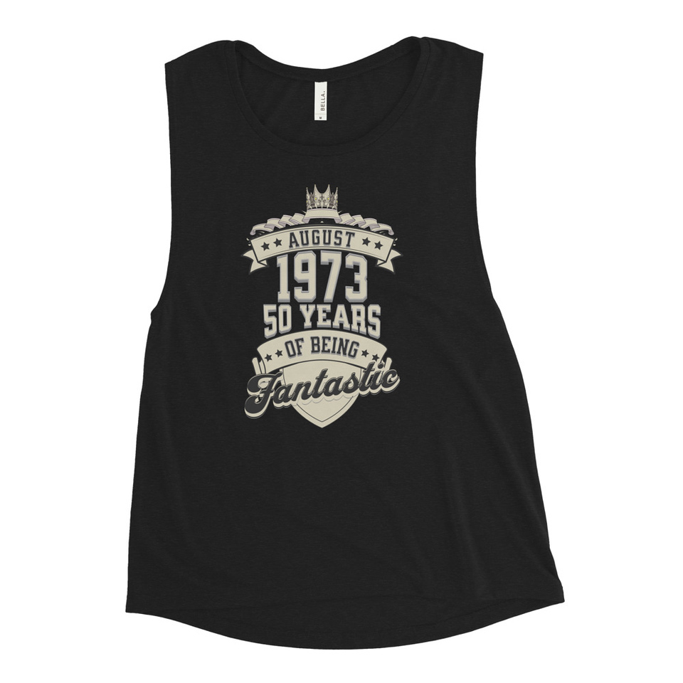 August 1973 - 50 Years Of Being Fantastic Women's Muscle Tank