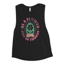 Be A Flower  Women's Muscle Tank