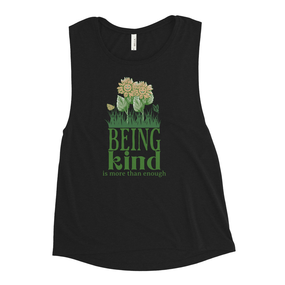 Being Kind is more than enough Women's Muscle Tank
