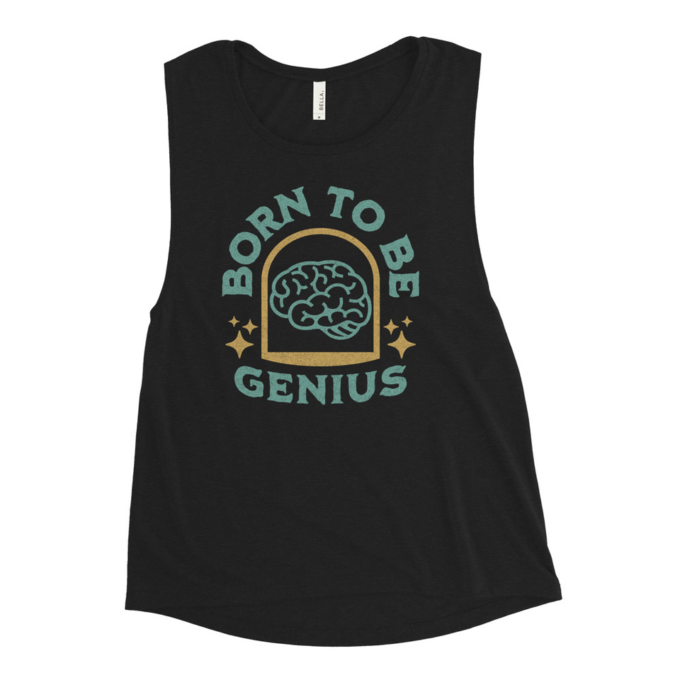 Born To Be Genius - Brain Women's Muscle Tank