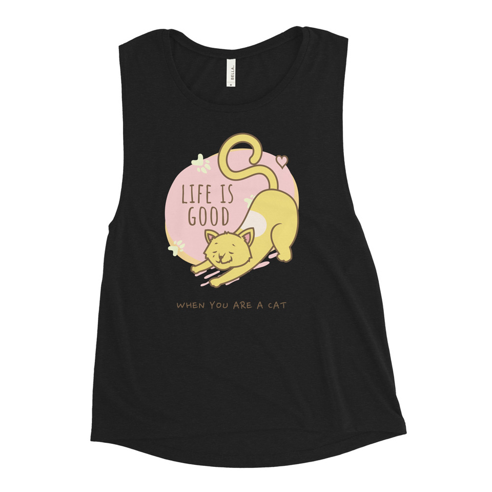 Cat Life - Humor Women's Muscle Tank