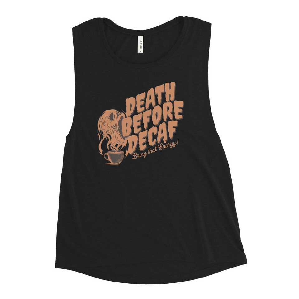 Death Before Decaf - Coffee Women's Muscle Tank