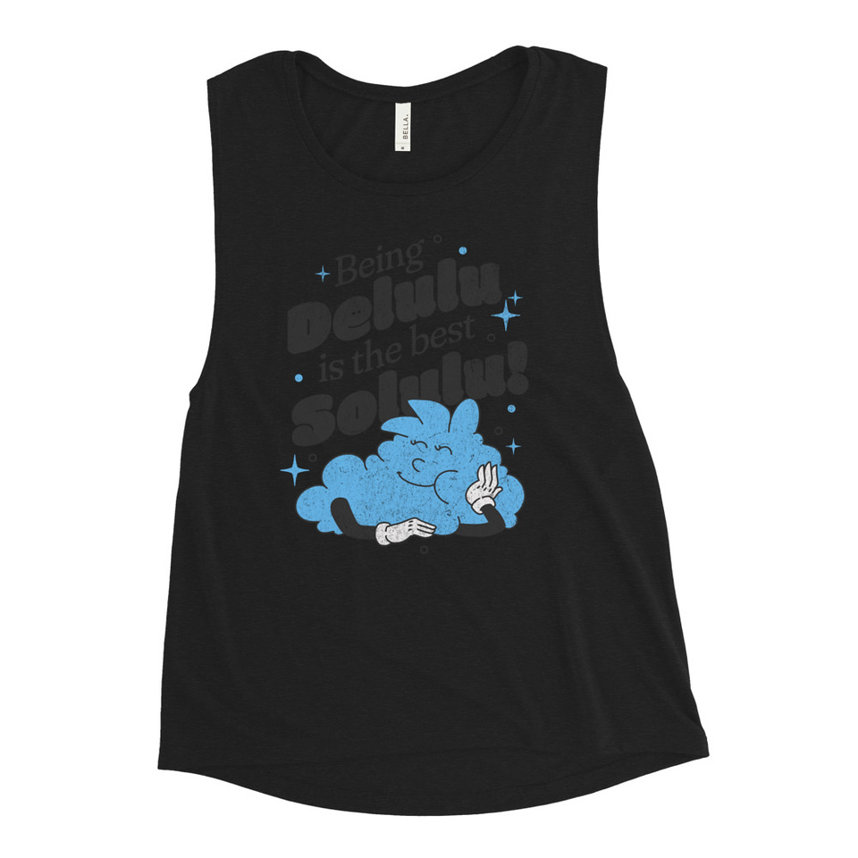 Delulu is the Solulu! - Typographic Cartoon Streetwear Women's Muscle Tank
