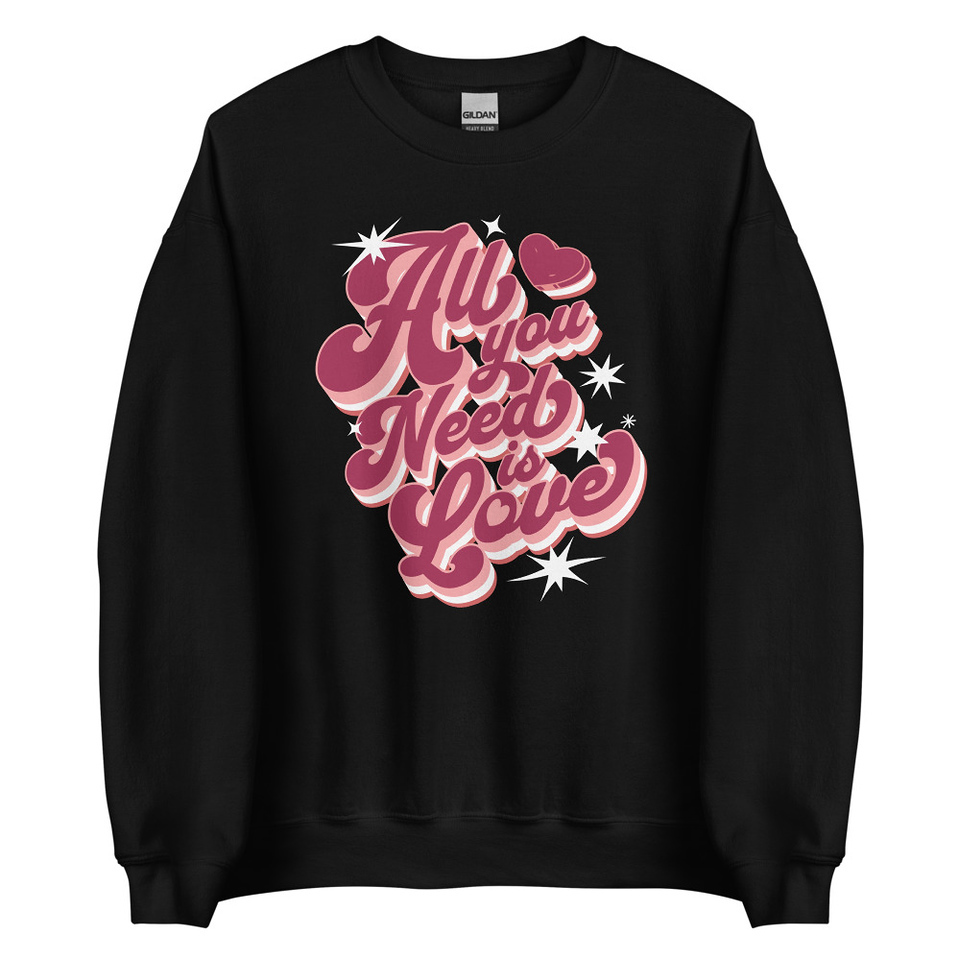 All You Need is Love - Retro Valentines Day Unisex Crew Neck Sweatshirt