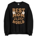 Best Mom in the World - Flowers Unisex Crew Neck Sweatshirt