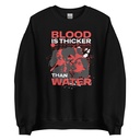 Blood is Thicker than Water Unisex Crew Neck Sweatshirt