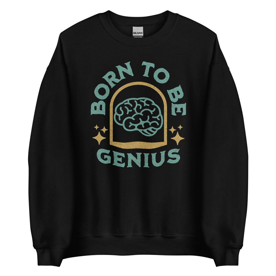 Born To Be Genius - Brain Unisex Crew Neck Sweatshirt