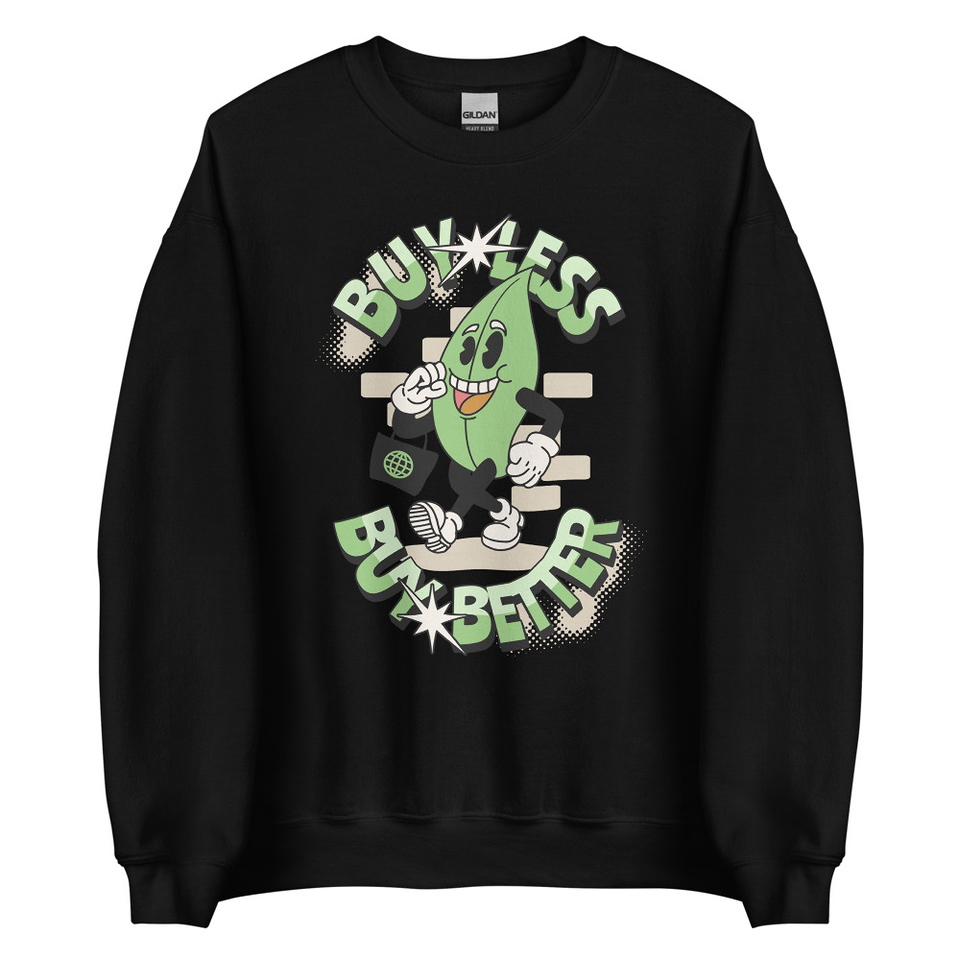 Buy Less- Buy Better Unisex Crew Neck Sweatshirt