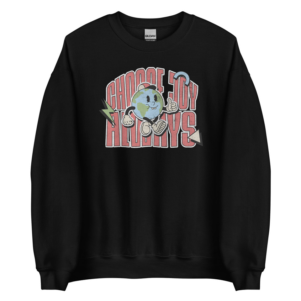 Choose Joy Always Unisex Crew Neck Sweatshirt