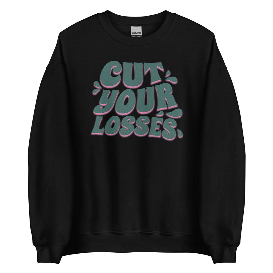 Cut your Losses Unisex Crew Neck Sweatshirt