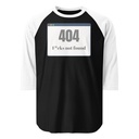 404 Unisex 3/4 Sleeve Raglan Shirt