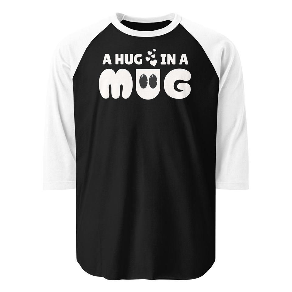 A Hug in a Mug - Funny Cartoon Unisex 3/4 Sleeve Raglan Shirt