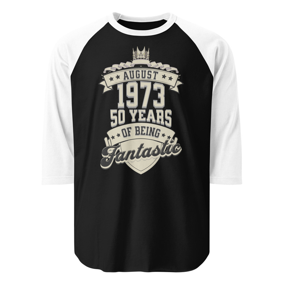 August 1973 - 50 Years Of Being Fantastic Unisex 3/4 Sleeve Raglan Shirt