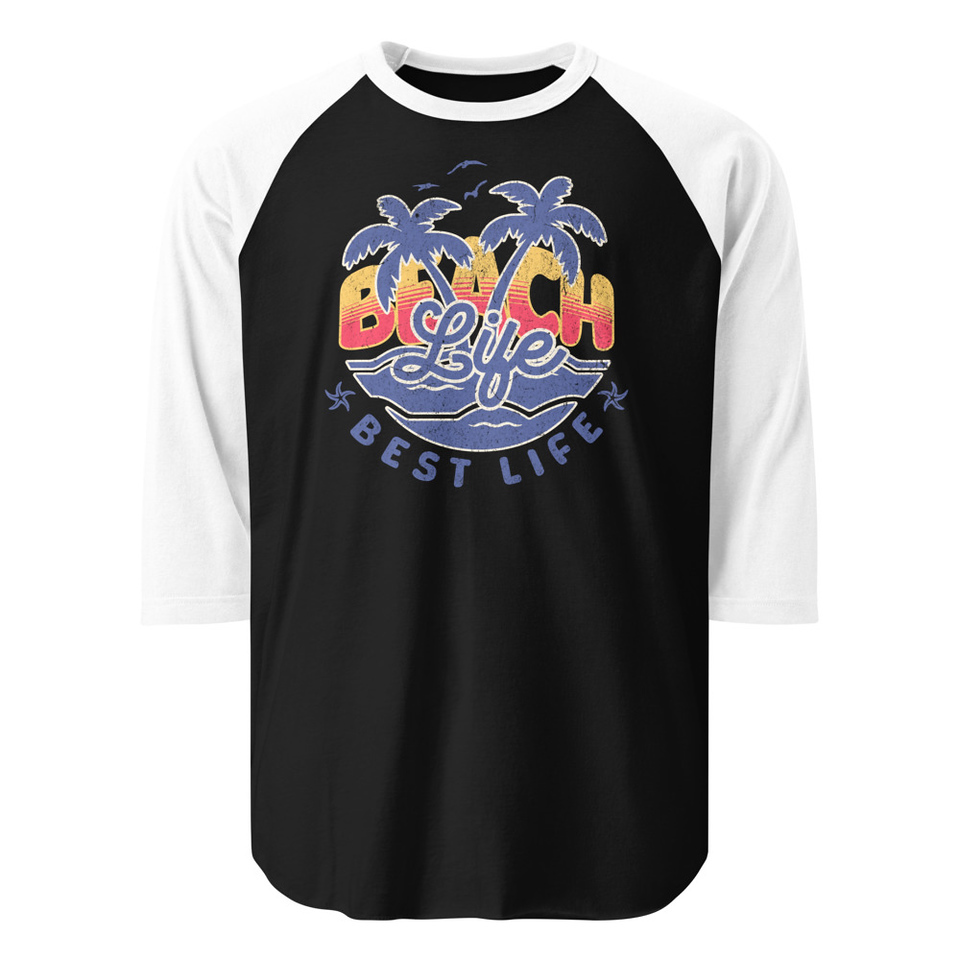 Beach Life Best Life Unisex 3/4 Sleeve Raglan Shirt