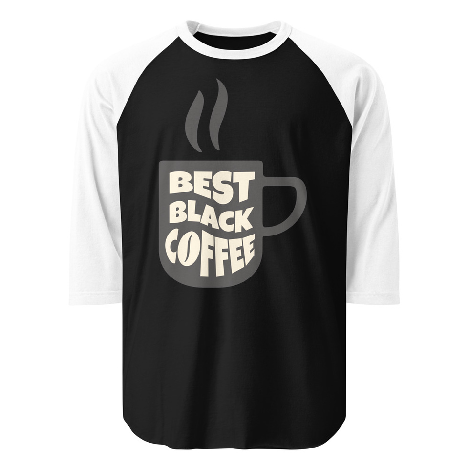 Best Black Coffee - Hot Cup Unisex 3/4 Sleeve Raglan Shirt