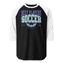 Best Players Soccer Unisex 3/4 Sleeve Raglan Shirt