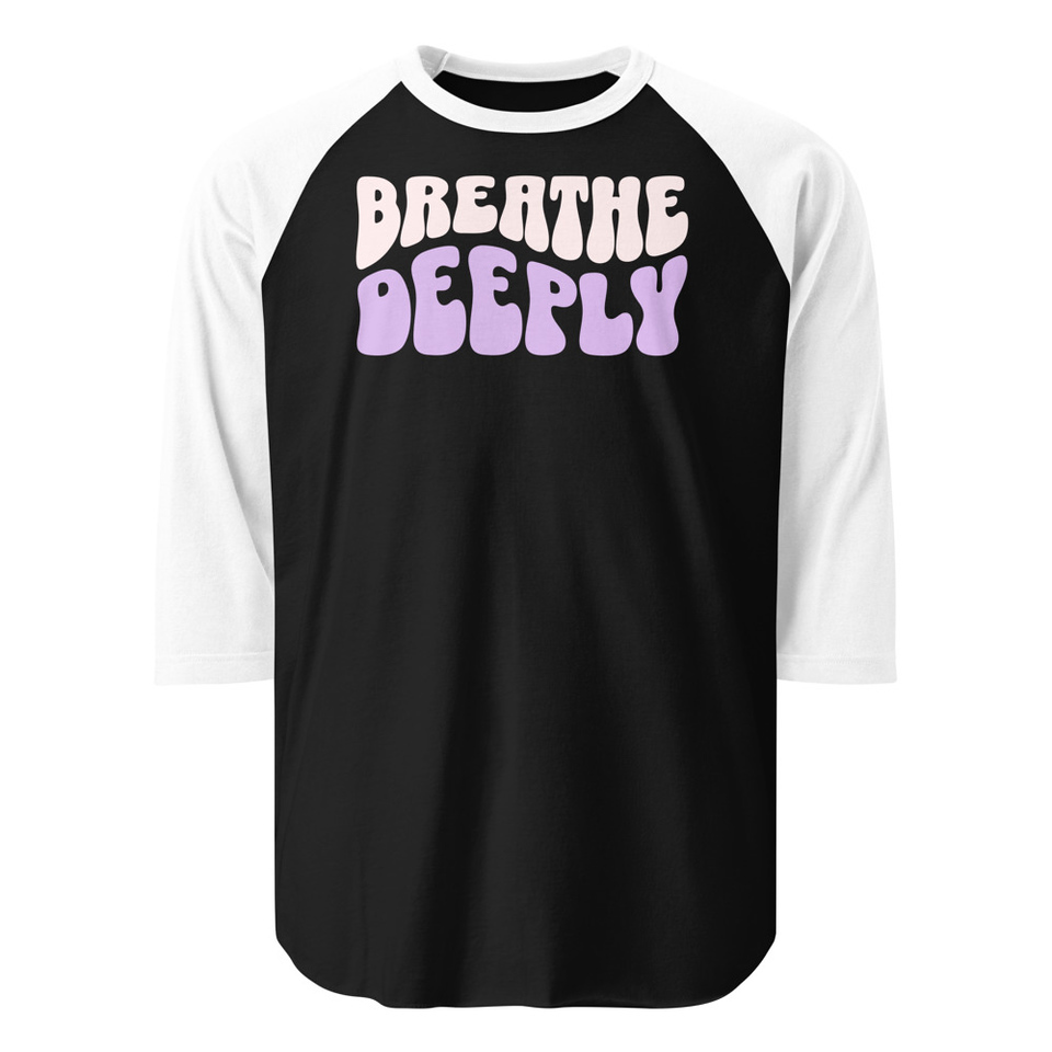 Breathe Deeply Unisex 3/4 Sleeve Raglan Shirt